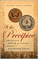 At the Precipice: Americans North and South during the Secession Crisis