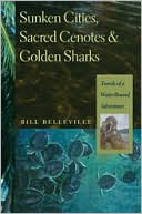 Sunken Cities, Sacred Cenotes, and Golden Sharks: Travels of a Water-Bound Adventurer