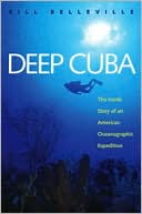 Deep Cuba: The Inside Story of an American Oceanographic Expedition