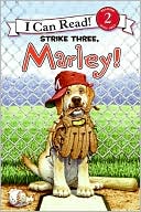 Strike Three, Marley! (Marley: I Can Read Book 2 Series)
