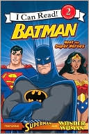 Batman Classic: Meet the Super Heroes (I Can Read Book 2 Series)