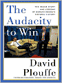 The Audacity to Win: The Inside Story and Lessons of Barack Obama's Historic Victory