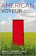 American Voyeur: Dispatches From the Far Reaches of Modern Life