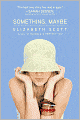Something, Maybe