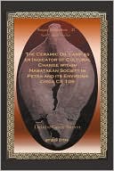 The Ceramic Oil Lamp As An Indicator Of Cultural Change Within Nabataean Society In Petra And Its Environs Circa Ce 106