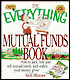The Everything Mutual Funds Book: How to Pick, Buy and Sell Mutual Funds and Watch Your Money Grow!