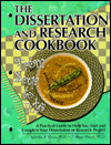 The Dissertation And Research Cookbook: From Soup To Nuts A Practical Guide To Help You Start And Complete Your Dissertation Or Research Project
