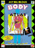 My Big Block Body Atlas