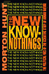 The New Know-Nothings: The Political Foes of the Scientific Study of Human Nature