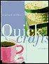 Quick Crafts: 20 Fast and Fun Projects to Make and Share with Friends