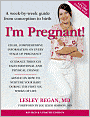 I'm Pregnant!: A Week-by-Week Guide from Conception to Birth