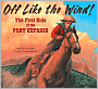 Off Like the Wind!: The First Ride of the Pony Express