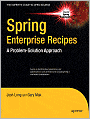 Spring Enterprise Recipes: A Problem-Solution Approach