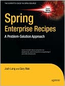 Spring Enterprise Recipes: A Problem-Solution Approach