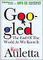 Googled: The End of the World as We Know It