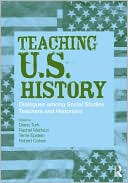 Teaching U.S. History: Dialogues Among Social Studies Teachers and Historians