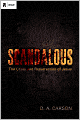 Scandalous: The Cross and Resurrection of Jesus