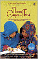Three Cups of Tea: One Man's Journey to Change the World... One Child at a Time