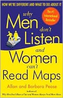 Why Men Don't Listen and Women Can't Read Maps: How We're Different and What to Do about It