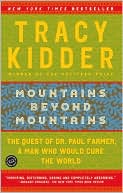 Mountains beyond Mountains: The Quest of Dr. Paul Farmer, A Man Who Would Cure the World