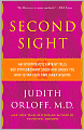 Second Sight: An Intuitive Psychiatrist Tells Her Extraordinary Story and Shows You How To Tap Your Own Inner Wisdom