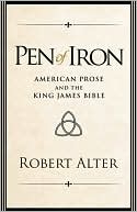 Pen of Iron: American Prose and the King James Bible