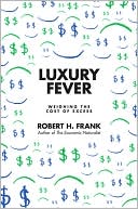 Luxury Fever: Money and Happiness in an Era of Excess