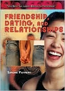 Friendship, Dating, and Relationships