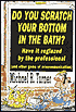 Do You Scratch Your Bottom in the Bath? Have It RE