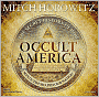 Occult America: The Secret History of How Mysticism Shaped Our Nation
