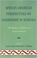 African American Perspectives on Leadership in Schools: Building a Culture of Empowerment