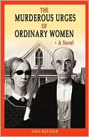 The Murderous Urges Of Ordinary Women