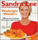 Sandra Lee Semi-Homemade Weeknight Wonders: 139 Easy Fast Fix Dishes