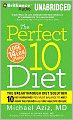 The Perfect 10 Diet: 10 Key Hormones That Hold the Secret to Losing Weight and Feeling Great--Fast!