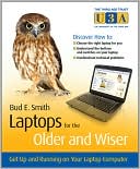 Laptops for the Older and Wiser: Get Up and Running on Your Laptop Computer