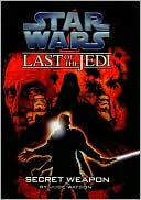 Star Wars The Last of the Jedi #7: Secret Weapon