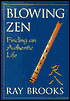 Blowing Zen: Finding an Authentic Life