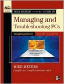Mike Meyers' CompTIA A+ Guide to Managing and Troubleshooting PCs, Third Edition (Exams 220-701 & 220-702)