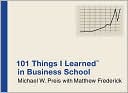 101 Things I Learned in Business School