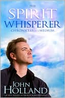 The Spirit Whisperer: Chronicles of a Medium