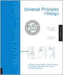 Universal Principles of Design, Revised and Updated: 115 Ways to Enhance Usability, Influence Perception, Increase Appeal, Make Better Design Decisions, and Teach through Design