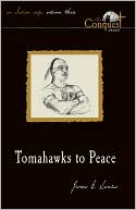 Tomahawks to Peace: Volume III of the Conquest Series
