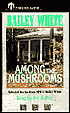 Among the Mushrooms