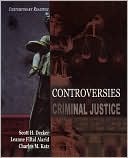 Controversies in Criminal Justice: Contemporary Readings