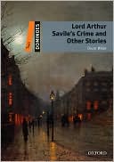 Dominoes, New Edition: Level 2: 700-Word Vocabulary Lord Arthur Savile's Crime and Other Stories