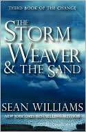 The Storm Weaver and the Sand (Books of the Change Series #3)