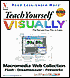 Teach Yourself VISUALLY Macromedia Web Collection: Flash, Dreamweaver, Fireworks