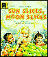 Sun Slices,Moon Slices