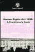 The Human Rights Act 1998: A Practitioner's Guide