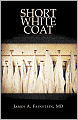 Short White Coat: Lessons from Patients on Becoming a Doctor
